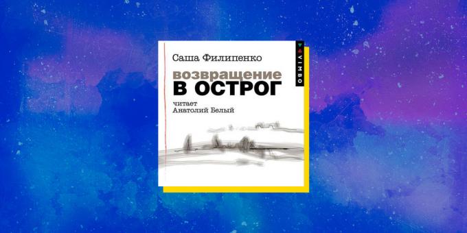 Bedste lydbøger: "Return to Ostrog", Sasha Filipenko
