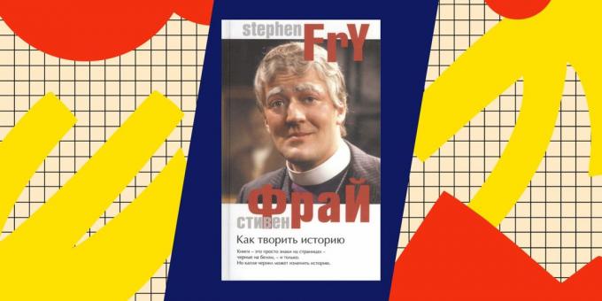 Bedste Bøger om popadantsev: "Making History", Stephen Fry