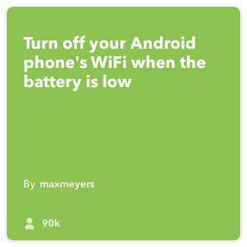 IFTTT Opskrift: Sluk WiFi, når batteriet er lavt forbinder android-batteri til Android-enhed
