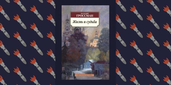 Bedste bøger om Den Store Fædrelandskrig, "Liv og Skæbne" af Vasily Grossman