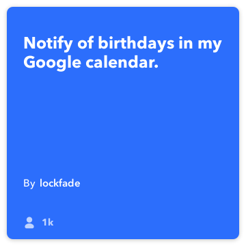 IFTTT Opskrift: Informer om fødselsdage i min Google kalender. forbinder Google-kalender til pushover