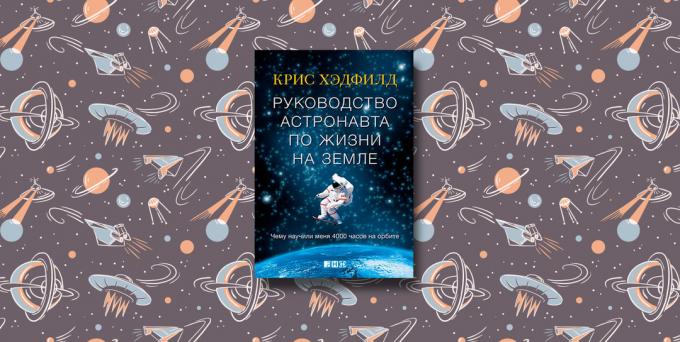 "Vejledning astronauten af ​​livet på Jorden," Chris Hadfield