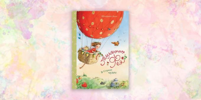 bøger for børn: "Strawberry fe. I Eventyrland, "Stephanie Dahle