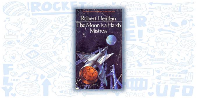 "Moon - Harsh Mistress" af Robert A. Heinlein