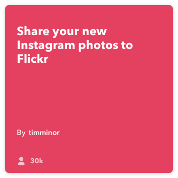 IFTTT Opskrift: Upload ny Instagram fotos til Flickr forbinder Instagram til flickr