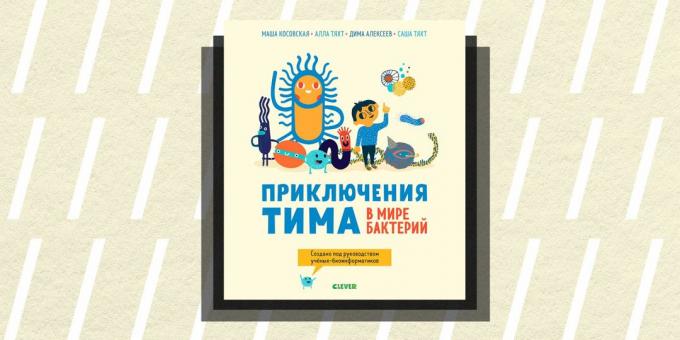 Non / fiktion i 2018: "The Adventures of Tim i verden af ​​bakterier," Maria Kosovo, Alla taht, Dmitri Alexeev