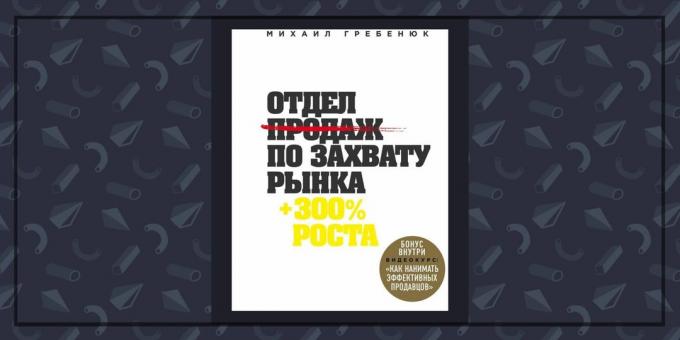 Bøger om virksomheden: "Den salgsteam for indfangning marked" Mikhail Grebenyuk
