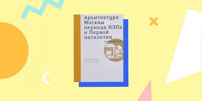 Moskva Arkitektur NEP periode, og de første fem år. guide