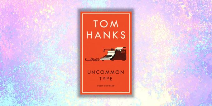 nye bøger: "En unik instans. Historier om dette, og at", Tom Hanks