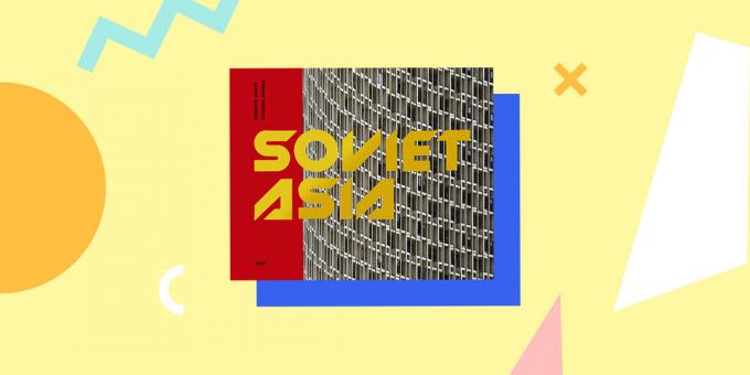 Sovjetisk arkitektur: «sovjetiske Asien: sovjetiske modernistiske arkitektur i Centralasien» Roberto Conte og Stefano Perego
