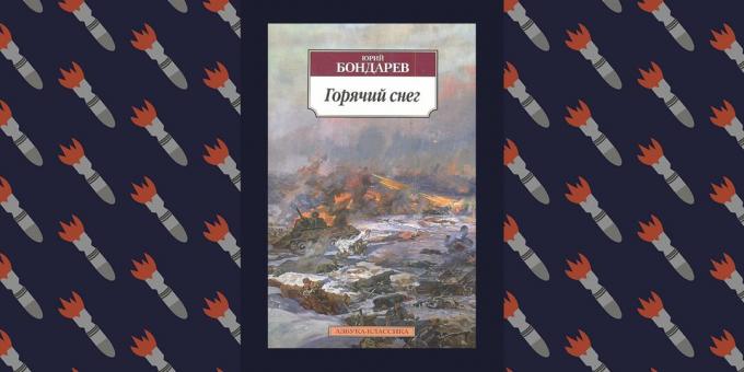 Bedste bøger af den store patriotiske krig "Hot Sne", Yuri Bondarev