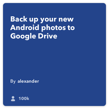 IFTTT Opskrift: Upload Android Billeder til Google Drev forbinder android-billeder til google-drev